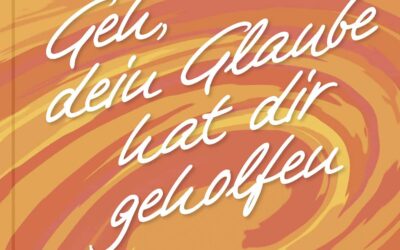 Lesung: „Geh, dein Glaube hat dir geholfen!“