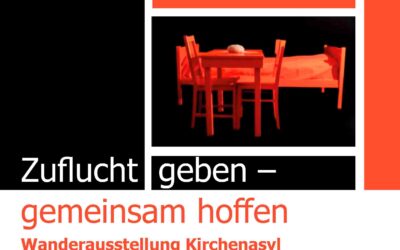 Wanderausstellung Kirchenasyl  „Zuflucht geben – gemeinsam hoffen“